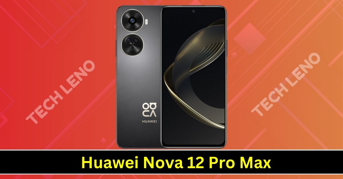 Huawei Nova 12 Pro Max